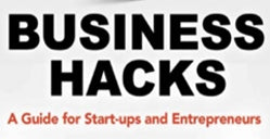 Business Hacks: A Guide for Start-ups and Entrepreneurs