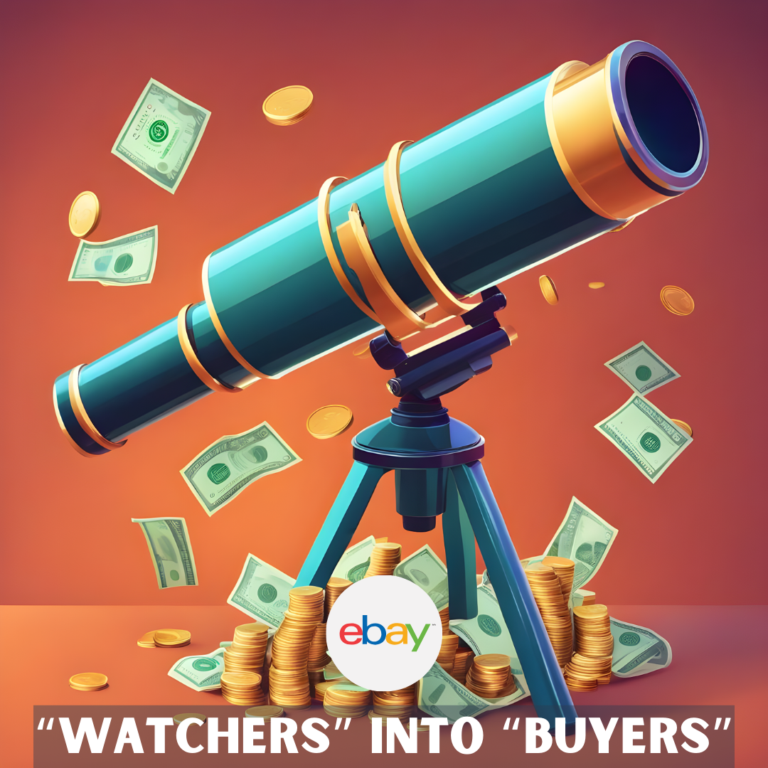 7 Strategies for Turning eBay “Watchers” into “Buyers”