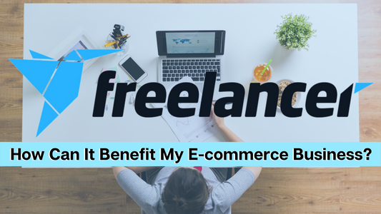 Freelancer.com: How Can Freelancer Benefit My E-commerce Business? Is It Worth It?